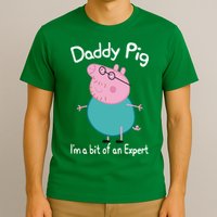 Daddy Pig I&X27;M An Expert Funny And Cute Character T-Shirt