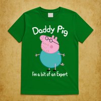 Daddy Pig I&X27;M An Expert Funny And Cute Character T-Shirt