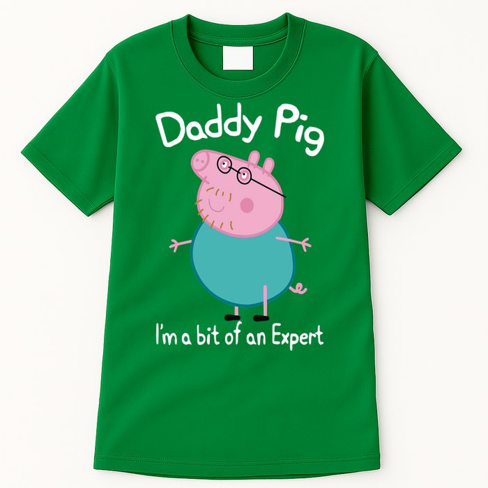 Daddy Pig I&X27;M An Expert Funny And Cute Character Tall T-Shirt