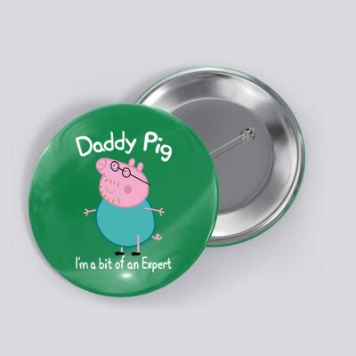 Daddy Pig I&X27;M An Expert Funny And Cute Character Button