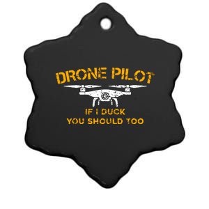 Drone Pilot If I Duck You Should Too Ceramic Star Ornament