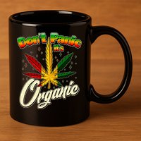 Dont Panic Its Organic Weed Marijuana 11oz C Handle Ceramic Mug