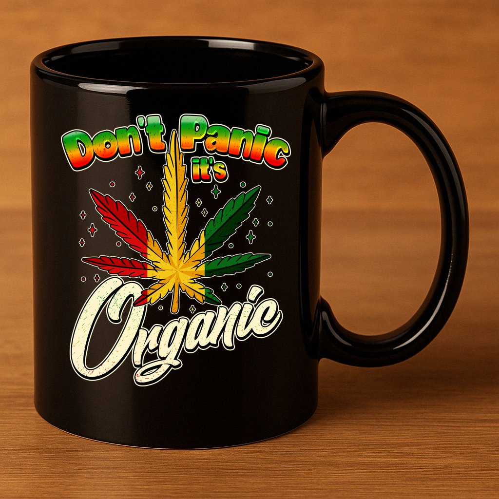 Dont Panic Its Organic Weed Marijuana 11oz C Handle Ceramic Mug