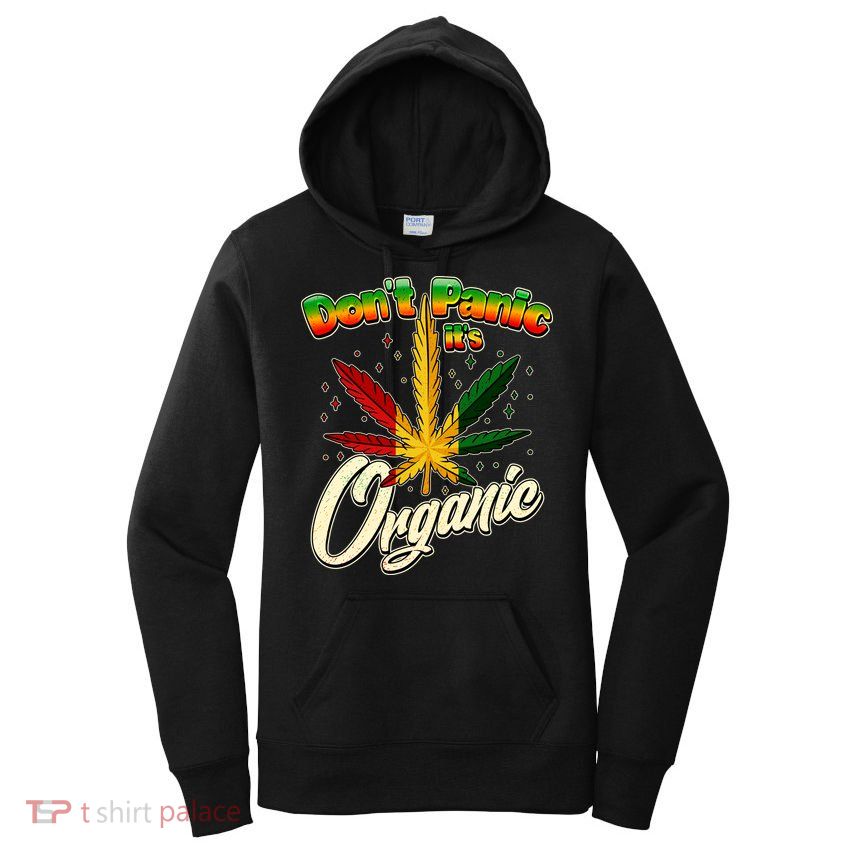 Dont Panic Its Organic Weed Marijuana Women's Pullover Hoodie