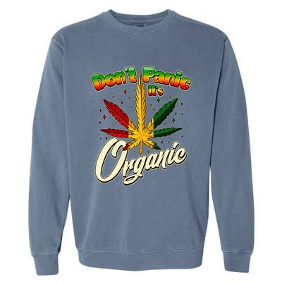 Dont Panic Its Organic Weed Marijuana Garment-Dyed Sweatshirt