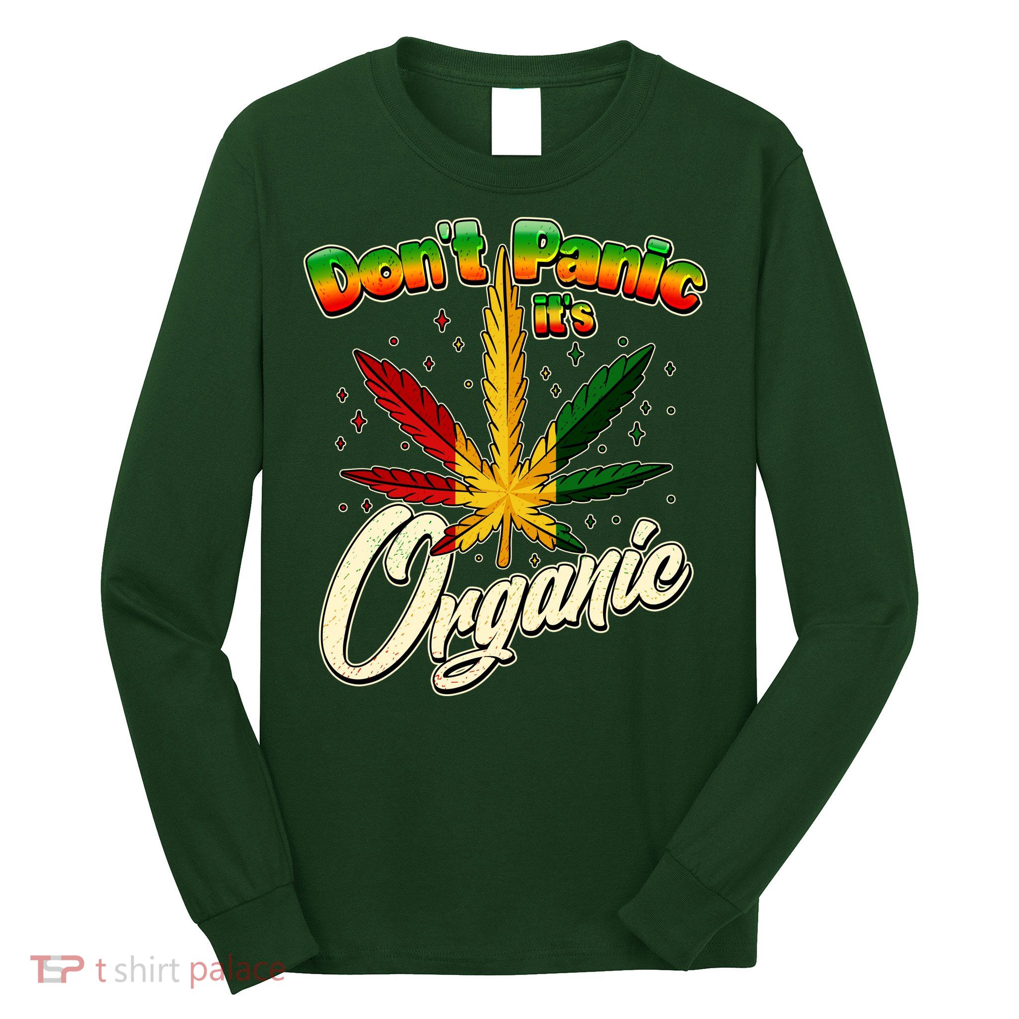 Dont Panic Its Organic Weed Marijuana Long Sleeve Shirt