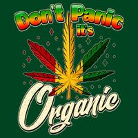 Dont Panic Its Organic Weed Marijuana T-Shirt