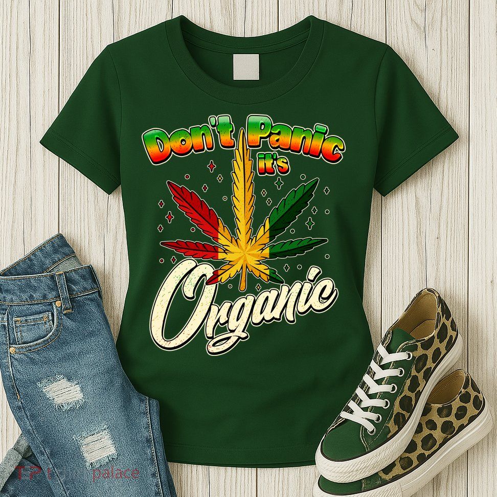 Dont Panic Its Organic Weed Marijuana Womens T-Shirt