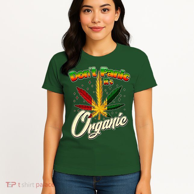 Dont Panic Its Organic Weed Marijuana Womens T-Shirt