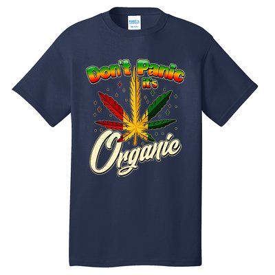 Dont Panic Its Organic Weed Marijuana Tall T-Shirt