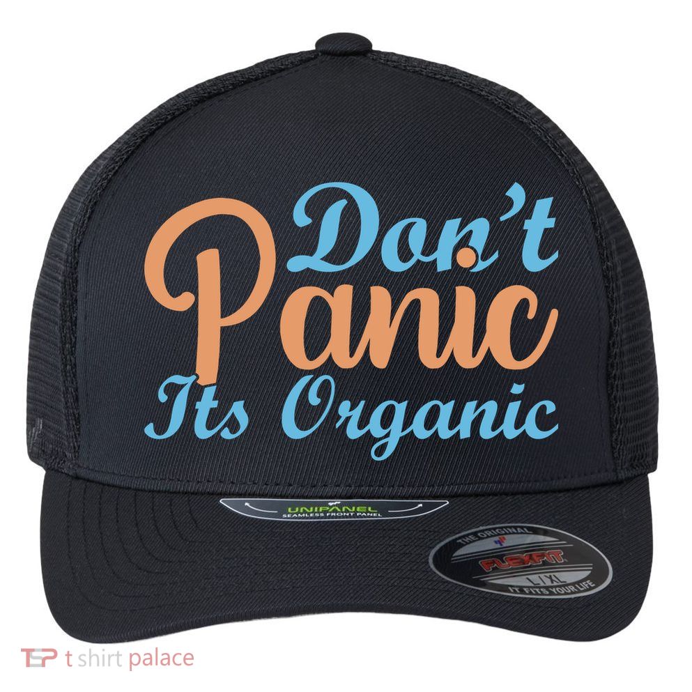 Dont Panic Its Organic Flexfit Unipanel Trucker Cap