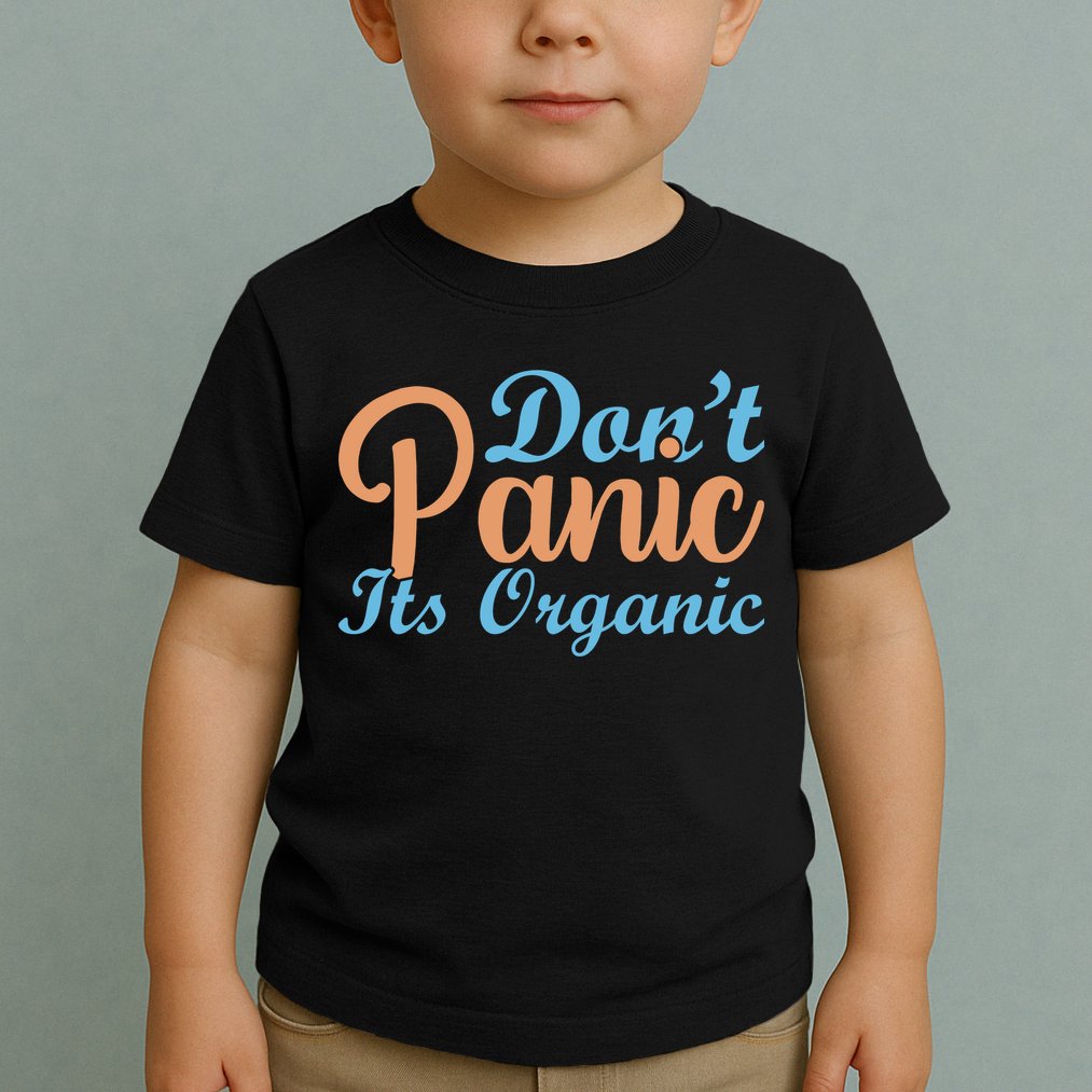 Dont Panic Its Organic Toddler T-Shirt
