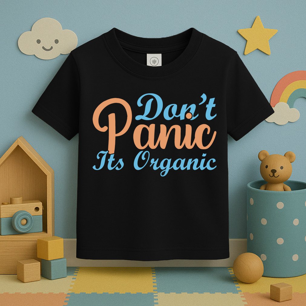 Dont Panic Its Organic Toddler T-Shirt