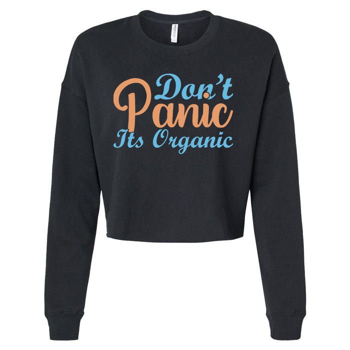Dont Panic Its Organic Cropped Pullover Crew