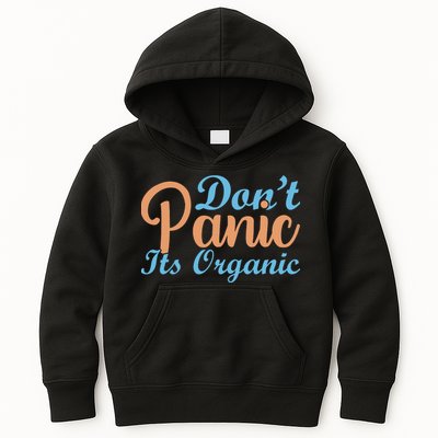 Dont Panic Its Organic Kids Hoodie