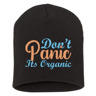 Dont Panic Its Organic Short Acrylic Beanie