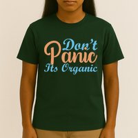 Dont Panic Its Organic T-Shirt