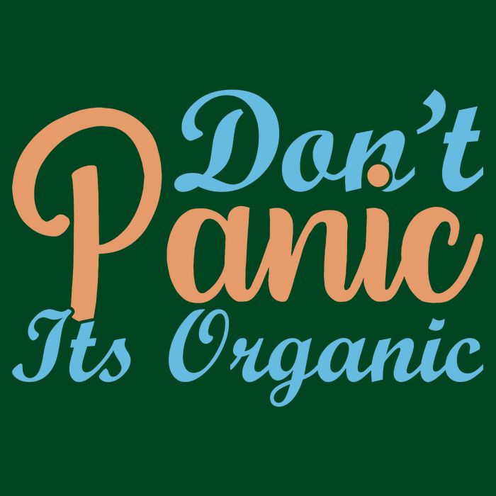 Dont Panic Its Organic T-Shirt