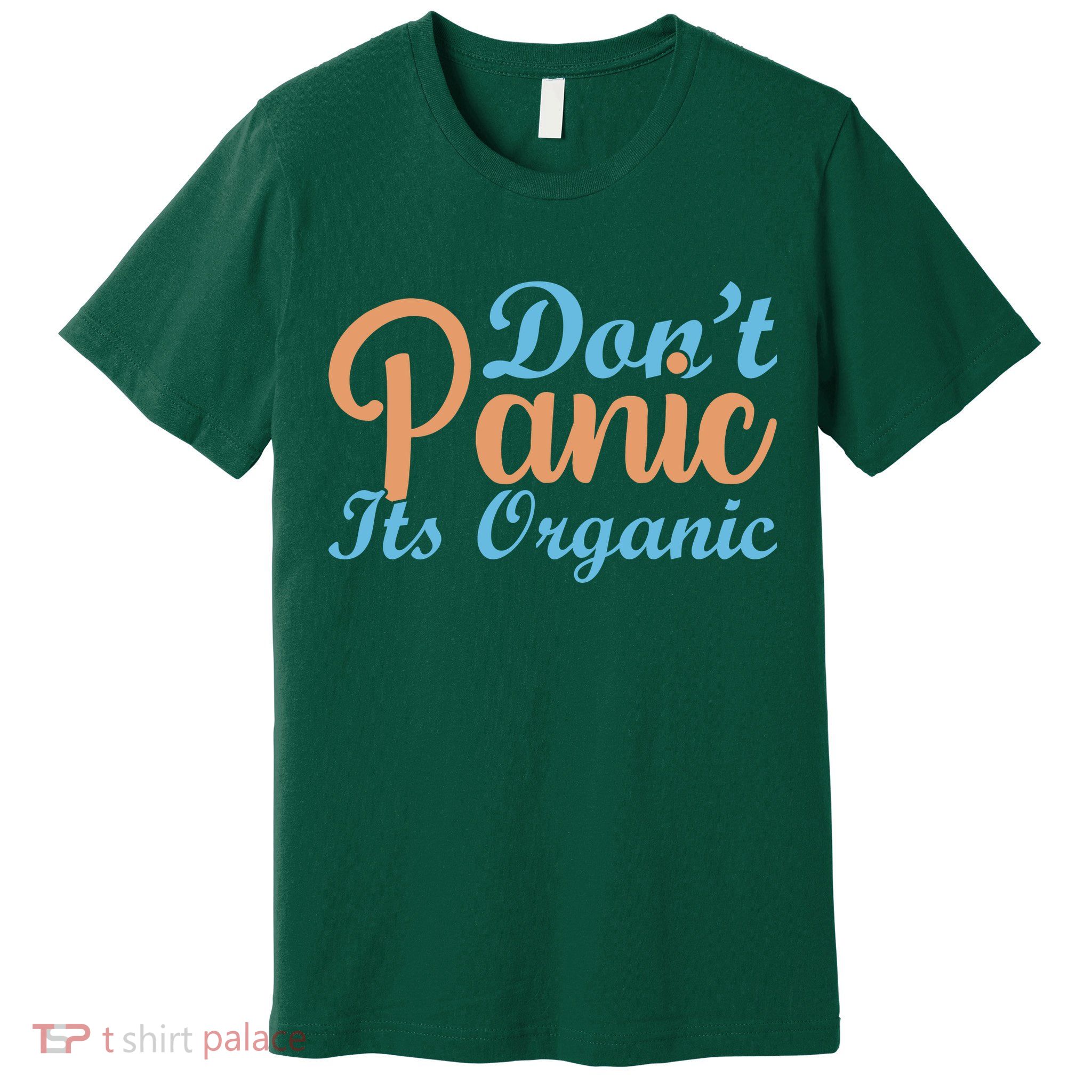 Dont Panic Its Organic Premium T-Shirt