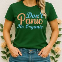 Dont Panic Its Organic Womens T-Shirt