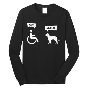 Dog Pet Lover Funny Sit Walk Wheelchair User For Dogs Owner Long Sleeve Shirt