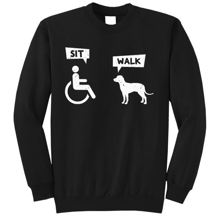 Dog Pet Lover Funny Sit Walk Wheelchair User For Dogs Owner Tall Sweatshirt