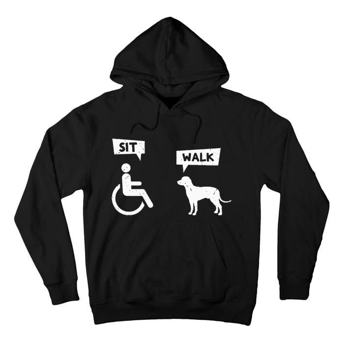 Dog Pet Lover Funny Sit Walk Wheelchair User For Dogs Owner Tall Hoodie