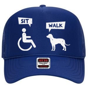 Dog Pet Lover Funny Sit Walk Wheelchair User For Dogs Owner High Crown Mesh Back Trucker Hat