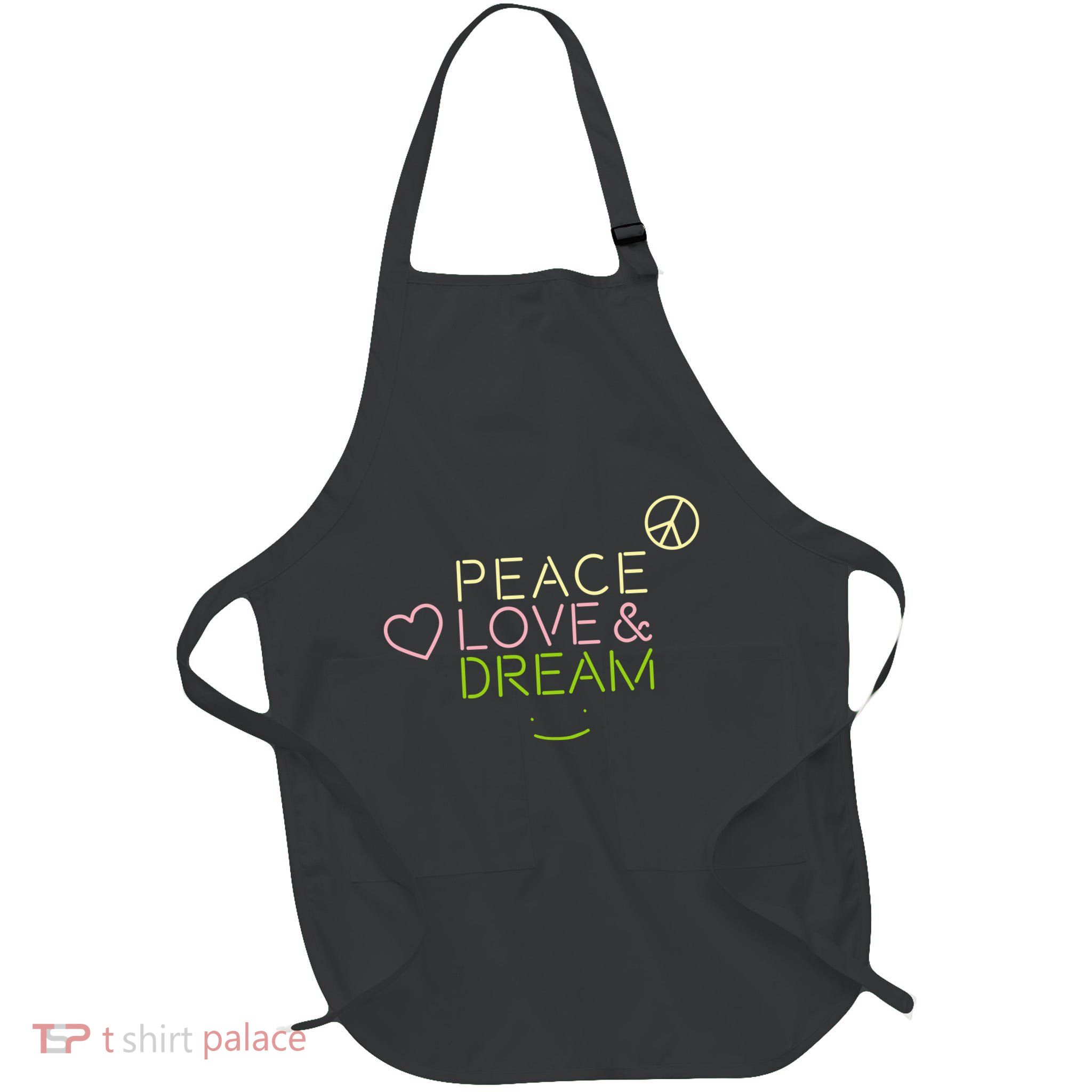Dream Peace Love And Dream Full-Length Apron With Pockets