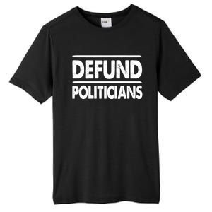 Defund Politicians Libertarian Funny Gift Tall Fusion ChromaSoft Performance T-Shirt