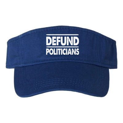 Defund Politicians Libertarian Gift Valucap Bio-Washed Visor