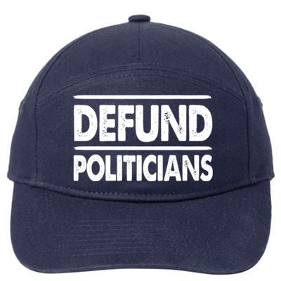 Defund Politicians Libertarian Gift 7-Panel Snapback Hat