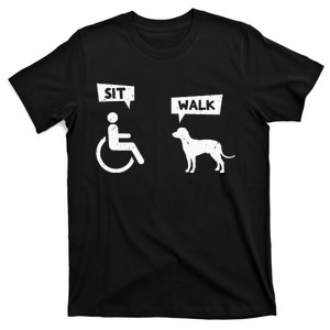 Dog Pet Lover Funny Sit Walk Wheelchair User For Dogs Owner T-Shirt