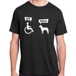 Dog Pet Lover Funny Sit Walk Wheelchair User For Dogs Owner Adult ChromaSoft Performance T-Shirt