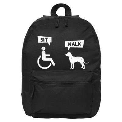 Dog Pet Lover Funny Sit Walk Wheelchair User For Dogs Owner 16 in Basic Backpack