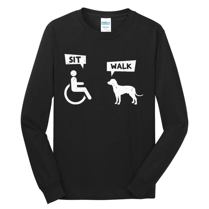 Dog Pet Lover Funny Sit Walk Wheelchair User For Dogs Owner Tall Long Sleeve T-Shirt