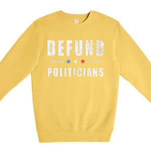 Defund Politicians Libertarian Freedom Anti Government USA Premium Crewneck Sweatshirt