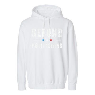 Defund Politicians Libertarian Freedom Anti Government USA Garment-Dyed Fleece Hoodie