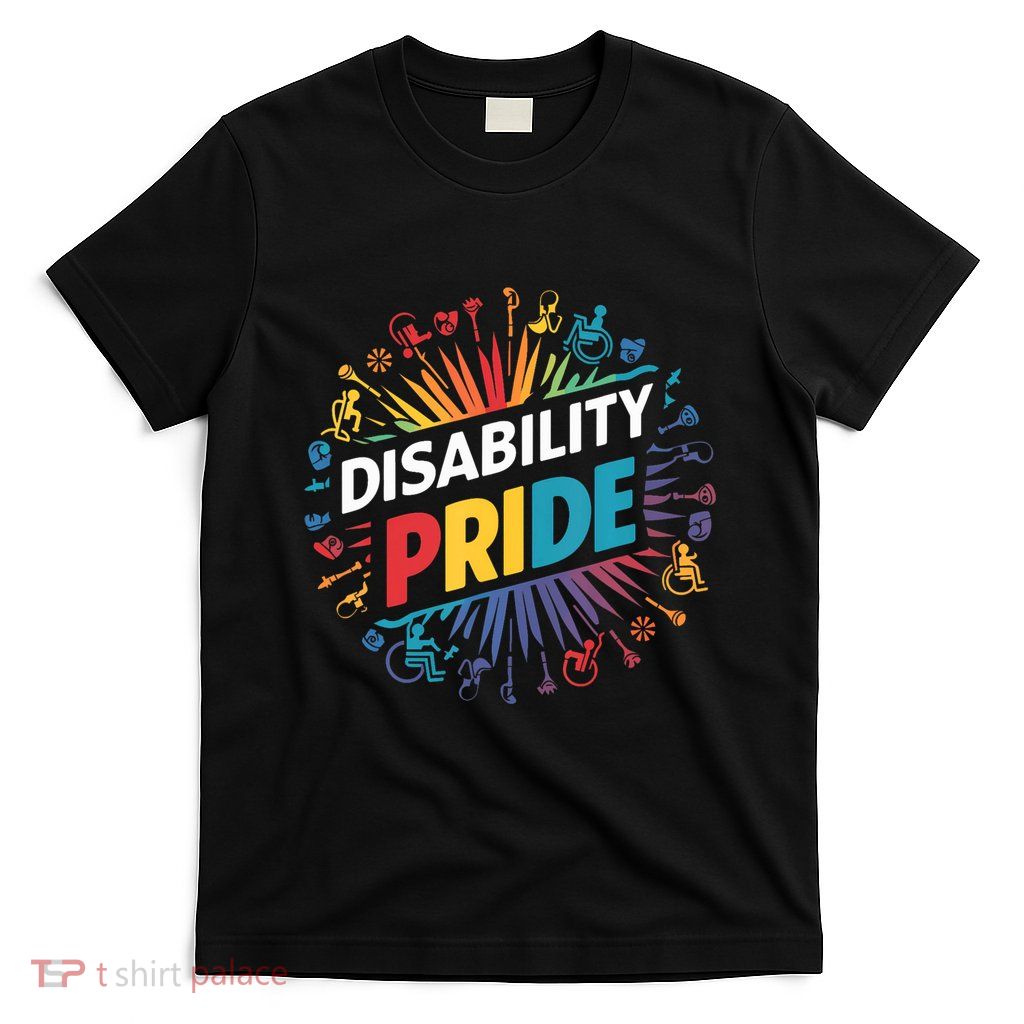 Disability Pride Month Awareness Proud Disabled T-Shirt