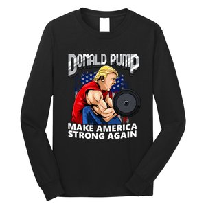 Donald Pump Make America Strong Again US Long Sleeve Shirt