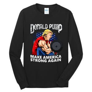 Donald Pump Make America Strong Again US Tall Long Sleeve T-Shirt