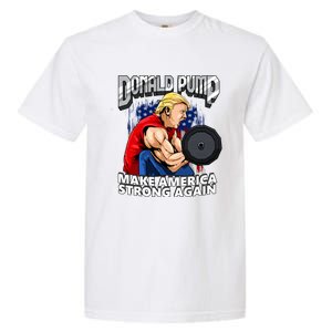 Donald Pump Make America Strong Again US Garment-Dyed Heavyweight T-Shirt