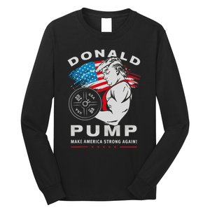 Donald Pump Make America Strong Again US Long Sleeve Shirt