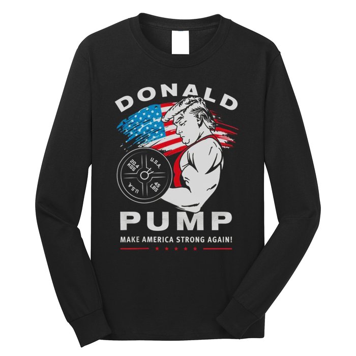 Donald Pump Make America Strong Again US Long Sleeve Shirt