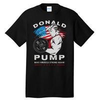 Donald Pump Make America Strong Again US Tall T-Shirt