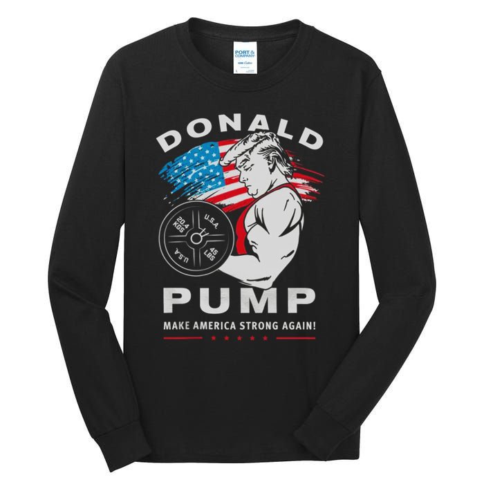 Donald Pump Make America Strong Again US Tall Long Sleeve T-Shirt