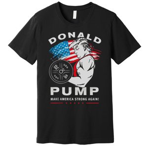 Donald Pump Make America Strong Again US Premium T-Shirt