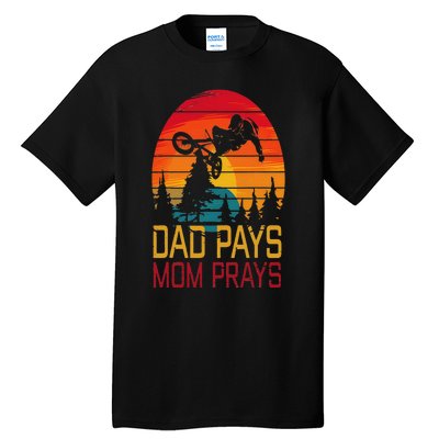 Dad Pays Mom Prays Dirt Bike Retro Motocross Tall T-Shirt