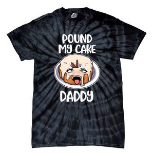 Daddy Pound My Cake Funny Tie-Dye T-Shirt