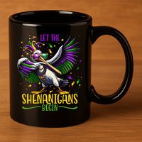 Dabbing Pelikan Mardi Gras Costume Let The Shenanigans Begin 11oz C Handle Ceramic Mug